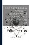 Anonymous - God & the Bible, a Review of Objections to 'literature and Dogma'. Popular Ed