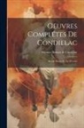 Etienne Bonnot De Condillac - Oeuvres Complétes De Condillac: Art De Penser Et Art D'écrire