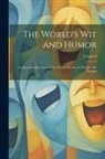 Anonymous - The World's Wit and Humor: An Encyclopedia of the Classic Wit and Humor of All Ages and Nations; Volume 8
