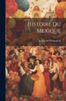 Emmanuel Domenech - Histoire Du Mexique