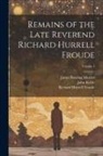Richard Hurrell Froude, John Keble, James Bowling Mozley - Remains of the Late Reverend Richard Hurrell Froude; Volume 4