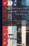 Henry D. Thoreau, Franklin Benjamin Sanborn, Ralph Waldo Emerson - The Writings Of Henry David Thoreau; Volume 5