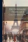 Amable Emmanuel Troude - Dictionnaire Français Et Celto-Breton