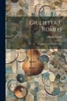 Nicola Vaccai - Giulietta E Romeo: Tragedia Per Musica In 3 Atti