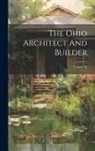 Anonymous - The Ohio Architect And Builder; Volume 22