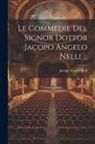 Jacopo Angelo Nelli - Le Commedie Del Signor Dottor Jacopo Angelo Nelli