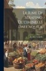Serafino Ciminelli - Le Rime Di Serafino De'ciminelli Dall'aquila; Volume 1