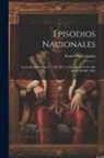 Benito Pérez Galdós - Episodios Nacionales: La Corte De Carlos Iv. 7. Ed. 41. L 19 De Marzo Y El 2 De Mayo. 40.000. 1905