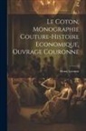 Henri Lecomte - Le Coton, Monographie Couture-Histoire Economique, Ouvrage Couronne