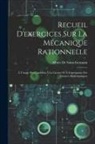 Albert De Saint-Germain - Recueil D'exercices Sur La Mécanique Rationnelle: À L'usage Des Candidats À La Licence Et À L'agrégation Des Sciences Mathématiques