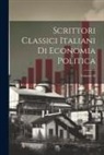 Anonymous - Scrittori Classici Italiani Di Economia Politica; Volume 28