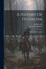 Andrew Bell (of Southampton), Cyrus R Edmonds - A History Of Feudalism: British And Continental