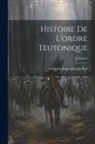 Wilhelm Eugen Joseph Wal - Histoire De L'ordre Teutonique; Volume 6