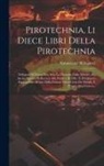Vannoccio Biringucci - Pirotechnia, li diece libri della pirotechnia