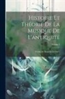 François Auguste Gevaert - Histoire Et Théorie De La Musique De L'antiquité; Volume 2