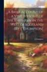 J. Thompson - A Brief Account of a Visit to Some of the Brethren in the West of Scotland [By J. Thompson]