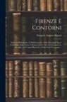 Pasquale Augusto Bigazzi - Firenze E Contorni: Manuale Bibliografico E Bibliobiografico Delle Principali Opere E Scritture, Sulla Storia, I Monumenti, Le Arti, Le Is
