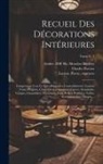 Charles Percier, Pierre François Léonard Fontaine, Pierre Lacour - Recueil des décorations intérieures: Comprenant tout ce qui a rapport a l'ameublement: comme vases, trépieds, candélabres, cassolettes, lustres, giran