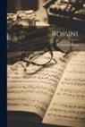 W. Armine Bevan - Rossini