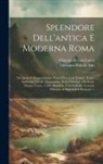 Giovanni Ridolfo Alto, Giacomo th Cent Lauro - Splendore dell'antica e moderna Roma: Nel qvale si rappresentano tutti i principali tempii, teatri, anfiteatri, cerchi, naumachie, archi trionfali, ob