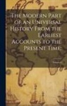 Anonymous - The Modern Part of an Universal History From the Earliest Accounts to the Present Time;; Volume 6