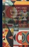 Oscar Hiram Lipps, United States Laws &amp; Statutes - Laws and Regulations Relating to Indians and Their Lands