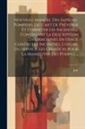 Joly - Nouveau Manuel Des Sapeurs-Pompiers, Ou L'art De Prévenir Et D'arrêter Les Incendies, Contenant La Description Des Machines En Usage Contre Les Incend