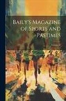 Anonymous - Baily's Magazine of Sports and Pastimes; Volume 67