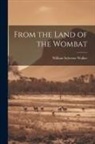 William Sylvester Walker - From the Land of the Wombat