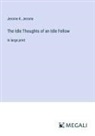 Jerome K. Jerome - The Idle Thoughts of an Idle Fellow