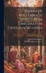 Gabriel Rollenhagen, Crispijn van de Ca Passe - Gabrielis Rollenhagii Selectorum emblematum centuria secunda