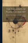 Association for the Improvement of Ge - The Elements of Plane Geometry: Ppart I(Corresponding to Euclid Books I.-Ii.)