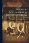 Björn Bjarnason - ÍÞróttir Fornmanna Á Norðurlöndum