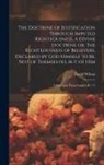 David Wilson - The Doctrine of Justification Through Imputed Righteousness, a Divine Doctrine or, The Righteousness of Believers, Declared by God Himself to Be, Not