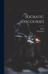 Plato, Xenophon - Socratic Discourses
