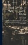 Elbert Anderson - The Skylight and the Dark-room: a Complete Text-book on Portrait Photography: Containing the Outlines of Hydrostatics, Pneumatics, Acoustics, Heat, Op