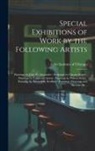 Art Institute Of Chicago - Special Exhibitions of Work by the Following Artists: Paintings by John W. Alexander: Sculpture by Chester Beach: Paintings by California Artists: Pai
