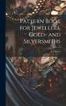 A Fischer - Pattern Book for Jewellers, Gold- and Silversmiths