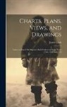 James Cook - Charts, Plans, Views, and Drawings: Taken on Board His Majesty's Bark Endeavour in the Years 1768, 1769, and 1770