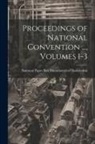 National Paper Box Manufacturers' Ass - Proceedings of National Convention ..., Volumes 1-3