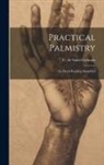 C. De Saint-Germain - Practical Palmistry; or, Hand Reading Simplified
