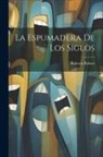 Roberto Robert - La Espumadera De Los Siglos