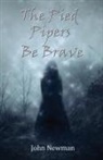 John Newman - The Pied Pipers Be Brave