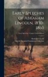 Abraham Lincoln, Lincoln Financial Foundation Collection - Early Speeches of Abraham Lincoln, 1830-1860; Early Speeches - Cooper Union Address