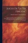 Julián de Apráiz Y Sáenz del Burgo - Juicio De "La Tía Fingida": Copia De Tres Ediciones Raras Y Edición Crítica De Esta Novela, Bibliografía Razonada De La Misma Y Elenco De Voces Y