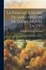 Basilique Saint-Martin De Tours - La Pancarte Noire De Saint-Martin De Tours, Brulée En 1793: Restituée D'après Les Textes Imprimés Et Manuscrits