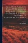 Italy President (1948-1955 Einaudi) - Le Entrate Pubbliche Dello Stato Sabaudo Nei Bilanci E Nei Conti Dei Tesorieri Durante La Guerra Di Successione Spagnuola