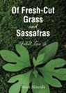 Bruce Almeida - Of Fresh-Cut Grass and Sassafras