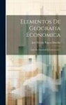 José Nicolau Raposo Botelho - Elementos De Geografia Economica: (agricola, Industrial E Commercial)