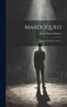 Juan Climaco Salazar - Mardoqueo: Tragedia En Cinco Actos